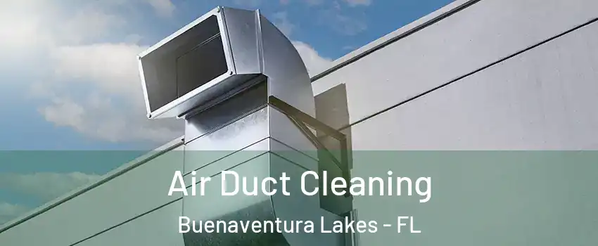  Air Duct Cleaning Buenaventura Lakes - FL