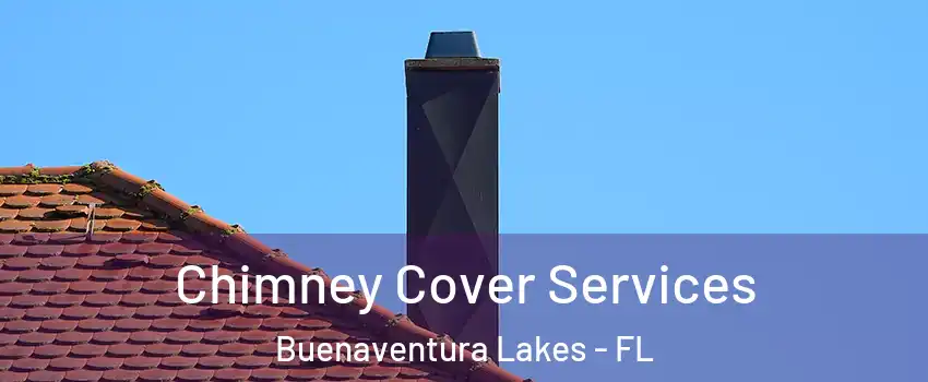  Chimney Cover Services Buenaventura Lakes - FL