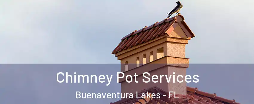  Chimney Pot Services Buenaventura Lakes - FL