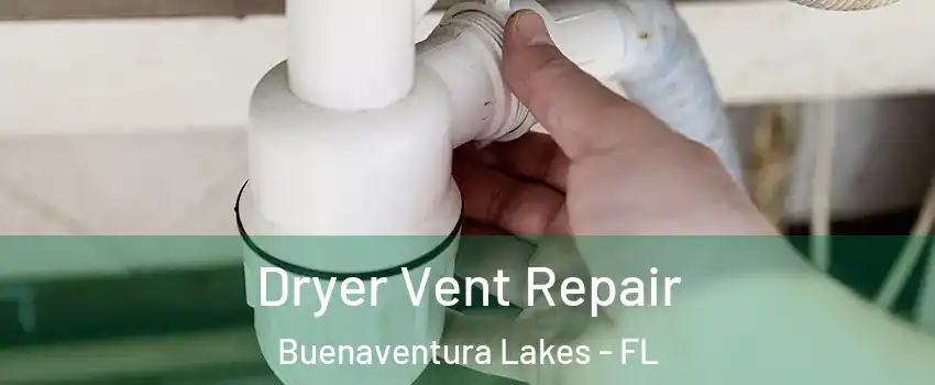  Dryer Vent Repair Buenaventura Lakes - FL