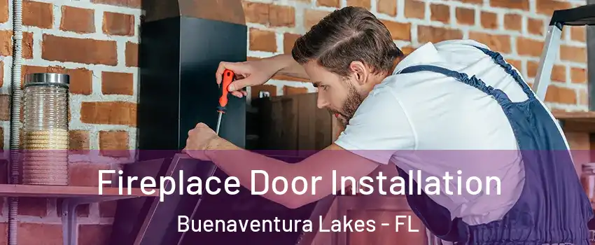  Fireplace Door Installation Buenaventura Lakes - FL