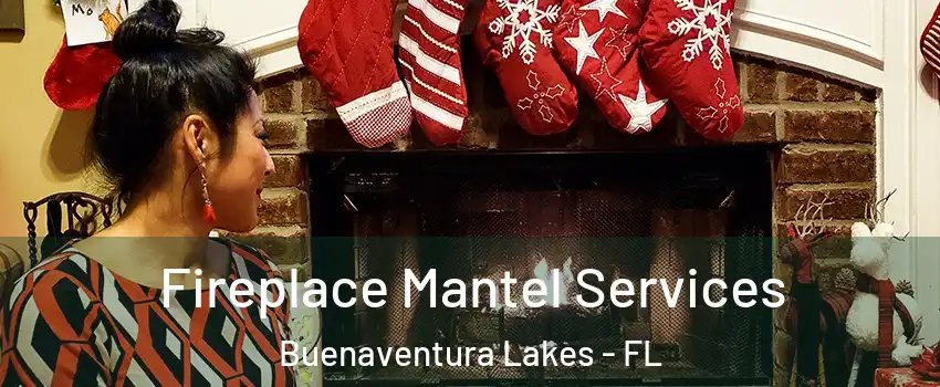  Fireplace Mantel Services Buenaventura Lakes - FL