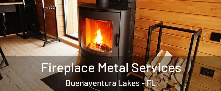  Fireplace Metal Services Buenaventura Lakes - FL