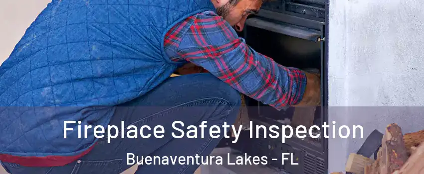  Fireplace Safety Inspection Buenaventura Lakes - FL