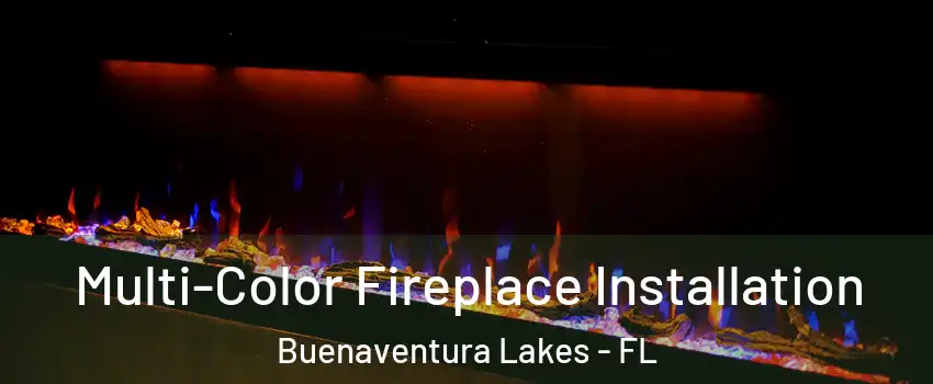  Multi-Color Fireplace Installation Buenaventura Lakes - FL