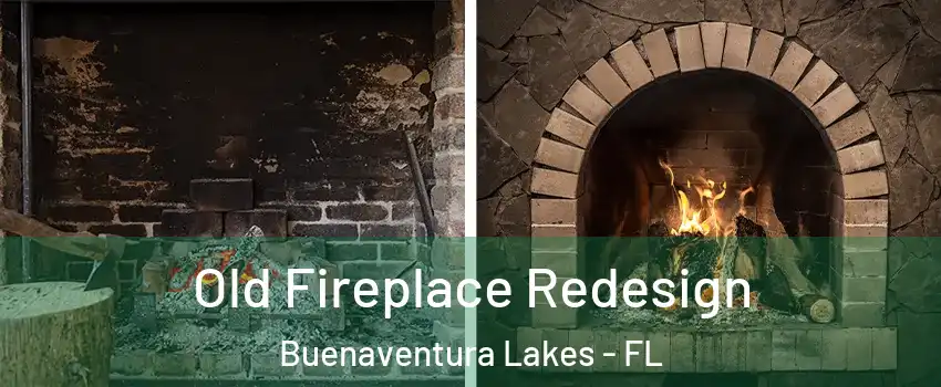  Old Fireplace Redesign Buenaventura Lakes - FL
