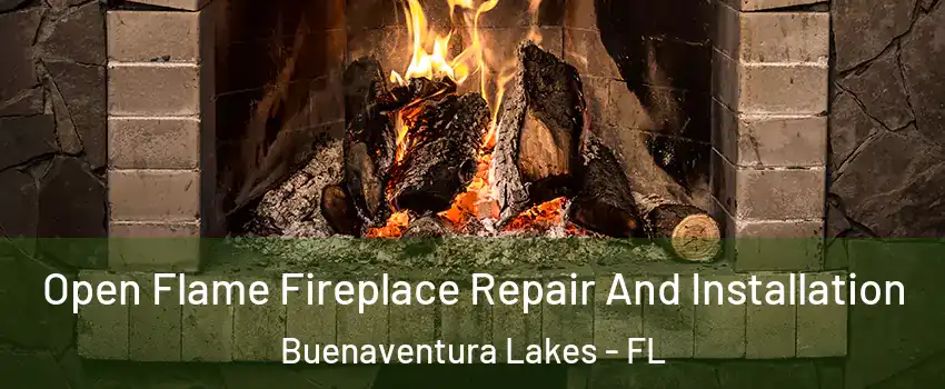  Open Flame Fireplace Repair And Installation Buenaventura Lakes - FL