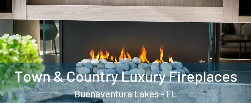  Town & Country Luxury Fireplaces Buenaventura Lakes - FL